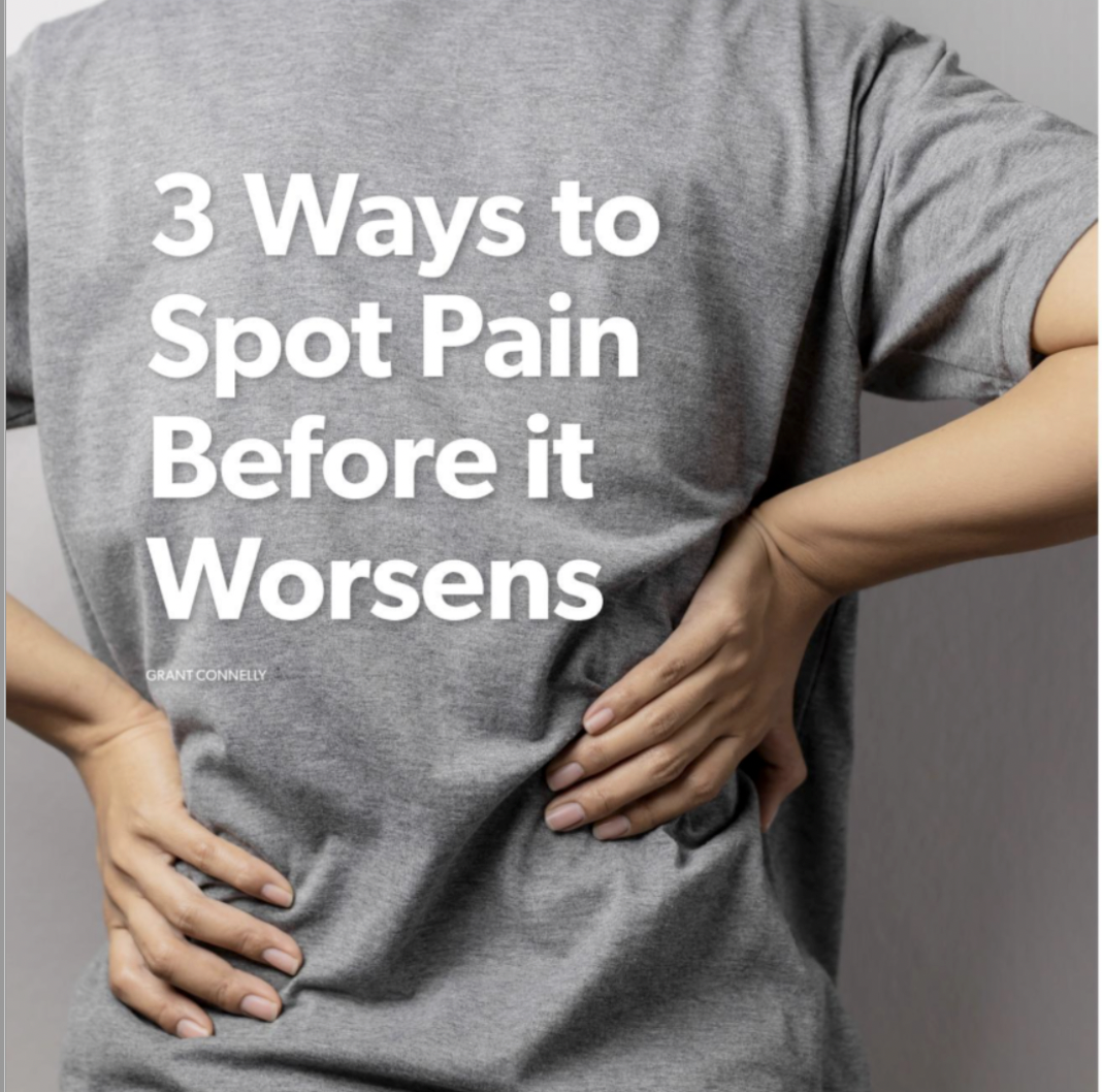 3-ways-to-spot-pain-before-it-worsens-by-grant-connelly